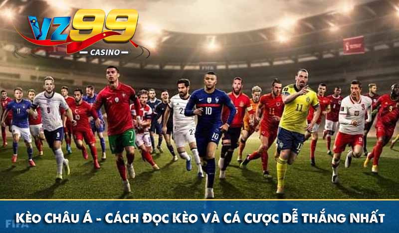 Kèo Châu Á – Cách Đọc Kèo Và Cá Cược Dễ Thắng Nhất