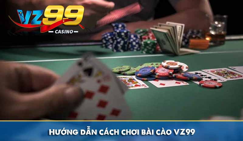Hướng dẫn cách chơi bài cào VZ99